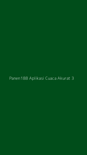Tampilan Antarmuka Aplikasi Panen188 Aplikasi Cuaca Akurat - 3
