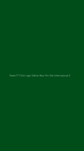 Tampilan Antarmuka Aplikasi Panen777 Slot Login Daftar Akun Pro Slot Internasional - 3