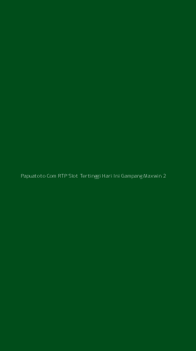 Tampilan Antarmuka Aplikasi Papuatoto Com Rtp Slot Tertinggi Hari Ini Gampang Maxwin - 2