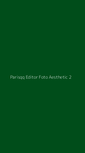Tampilan Antarmuka Aplikasi Parisqq Editor Foto Aesthetic - 2