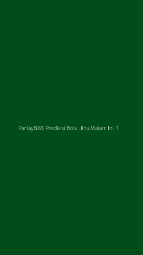 Tampilan Antarmuka Aplikasi Parlay888 Prediksi Bola Jitu Malam Ini - 1