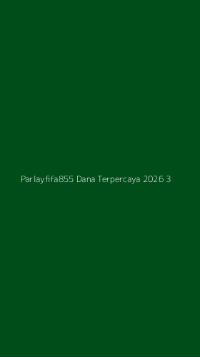 Tampilan Antarmuka Aplikasi Parlayfifa855 Dana Terpercaya 2026 - 3