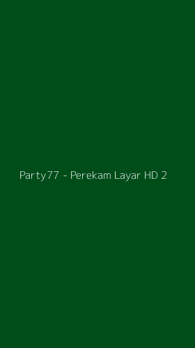 Tampilan Antarmuka Aplikasi Party77 - Perekam Layar HD - 2