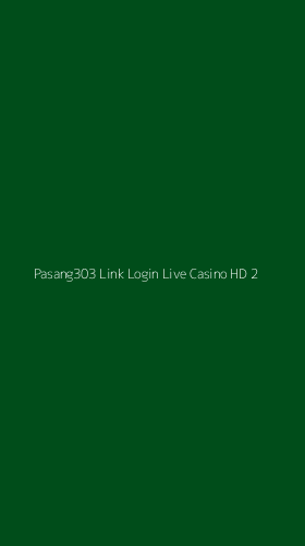 Tampilan Antarmuka Aplikasi Pasang303 Link Login Live Casino Hd - 2