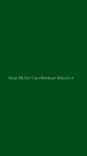 Tampilan Antarmuka Aplikasi Pasar 88 Slot Cara Membuat Website - 4