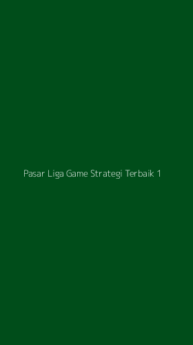 Tampilan Antarmuka Aplikasi Pasar Liga Game Strategi Terbaik - 1