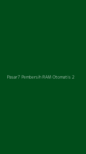 Tampilan Antarmuka Aplikasi Pasar7 Pembersih Ram Otomatis - 2