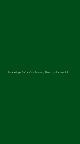 Tampilan Antarmuka Aplikasi Pasarantogel Daftar Cara Recovery Akun Lupa Password - 4