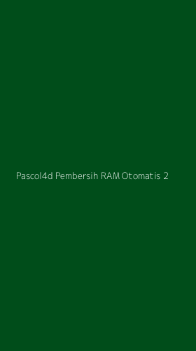 Tampilan Antarmuka Aplikasi Pascol4d Pembersih Ram Otomatis - 2
