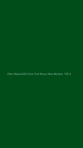 Tampilan Antarmuka Aplikasi Pasti Maxwin99 Situs Slot Bonus New Member 100 - 4