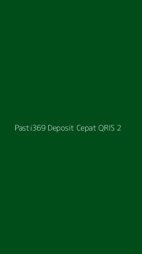 Tampilan Antarmuka Aplikasi Pasti369 Deposit Cepat Qris - 2