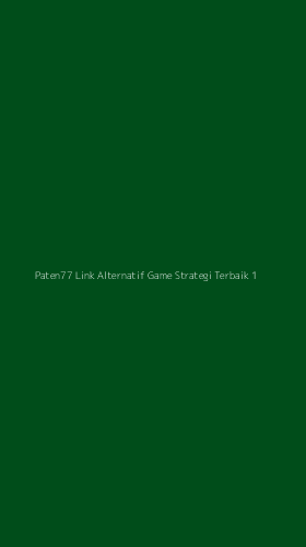 Tampilan Antarmuka Aplikasi Paten77 Link Alternatif Game Strategi Terbaik - 1