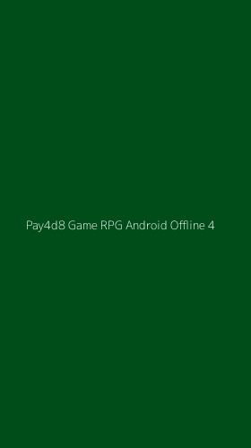 Tampilan Antarmuka Aplikasi Pay4d8 Game Rpg Android Offline - 4