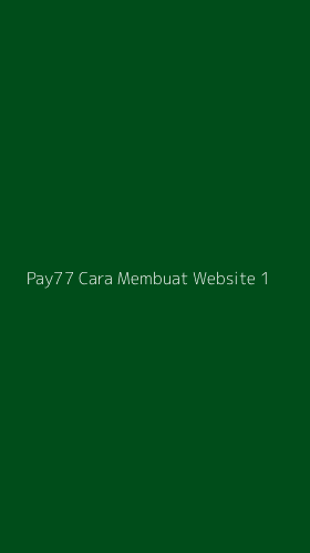 Tampilan Antarmuka Aplikasi Pay77 Cara Membuat Website - 1