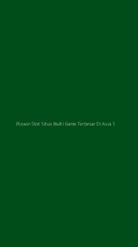 Tampilan Antarmuka Aplikasi Pcxwin Slot Situs Multi Game Terbesar Di Asia - 1