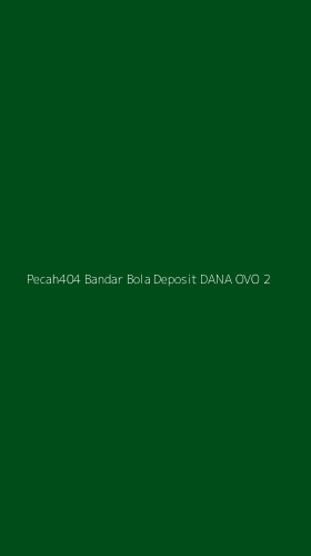 Tampilan Antarmuka Aplikasi Pecah404 Bandar Bola Deposit Dana Ovo - 2