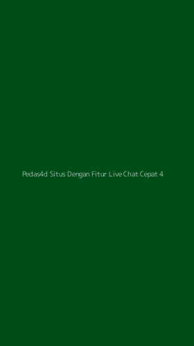 Tampilan Antarmuka Aplikasi Pedas4d Situs Dengan Fitur Live Chat Cepat - 4