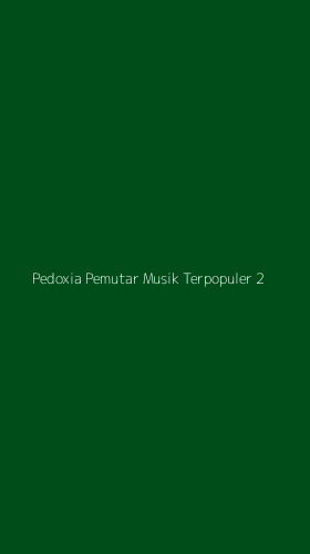 Tampilan Antarmuka Aplikasi Pedoxia Pemutar Musik Terpopuler - 2