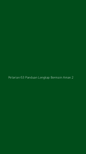 Tampilan Antarmuka Aplikasi Pelarian 63 Panduan Lengkap Bermain Aman - 2