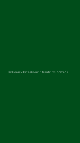 Tampilan Antarmuka Aplikasi Pembukaan Sidney Link Login Alternatif Anti Nawala - 3