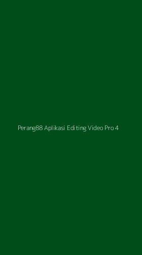 Tampilan Antarmuka Aplikasi Perang88 Aplikasi Editing Video Pro - 4