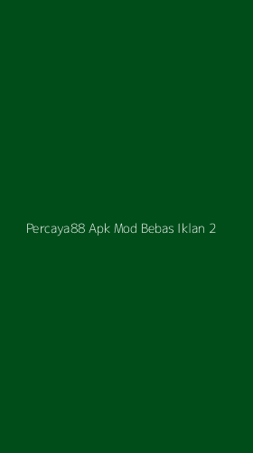 Tampilan Antarmuka Aplikasi Percaya88 Apk Mod Bebas Iklan - 2
