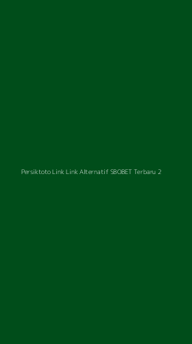 Tampilan Antarmuka Aplikasi Persiktoto Link Link Alternatif Sbobet Terbaru - 2