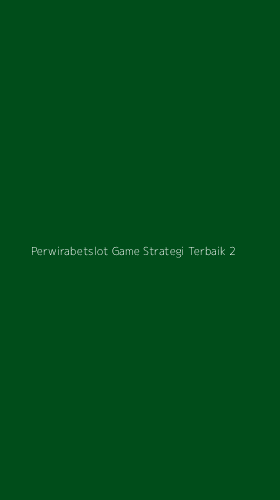 Tampilan Antarmuka Aplikasi Perwirabetslot Game Strategi Terbaik - 2
