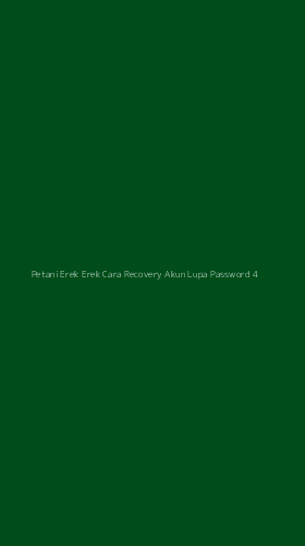 Tampilan Antarmuka Aplikasi Petani Erek Erek Cara Recovery Akun Lupa Password - 4