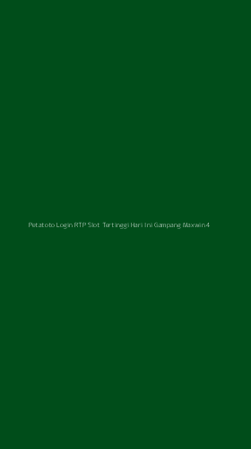 Tampilan Antarmuka Aplikasi Petatoto Login Rtp Slot Tertinggi Hari Ini Gampang Maxwin - 4
