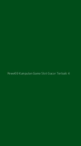 Tampilan Antarmuka Aplikasi Pewe69 Kumpulan Game Slot Gacor Terbaik - 4