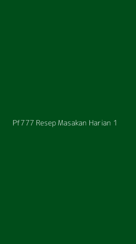 Tampilan Antarmuka Aplikasi Pf777 Resep Masakan Harian - 1