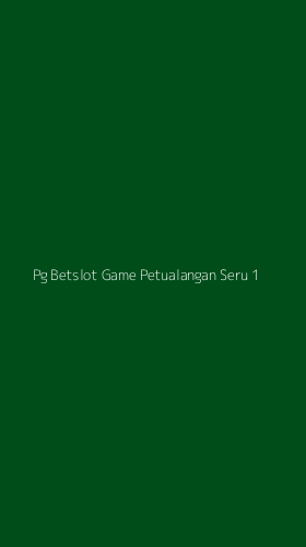 Tampilan Antarmuka Aplikasi Pg Betslot Game Petualangan Seru - 1