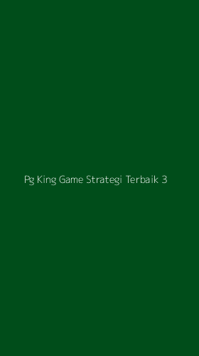 Tampilan Antarmuka Aplikasi Pg King Game Strategi Terbaik - 3