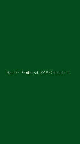 Tampilan Antarmuka Aplikasi Pgc277 Pembersih Ram Otomatis - 4