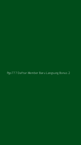 Tampilan Antarmuka Aplikasi Pgo777 Daftar Member Baru Langsung Bonus - 2
