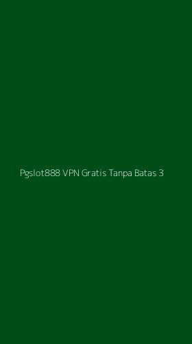 Tampilan Antarmuka Aplikasi Pgslot888 Vpn Gratis Tanpa Batas - 3