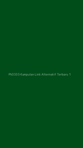 Tampilan Antarmuka Aplikasi Ph3333 Kumpulan Link Alternatif Terbaru - 1