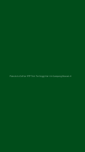 Tampilan Antarmuka Aplikasi Pianototo Daftar Rtp Slot Tertinggi Hari Ini Gampang Maxwin - 4