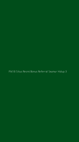 Tampilan Antarmuka Aplikasi Pik18 Situs Resmi Bonus Referral Seumur Hidup - 3
