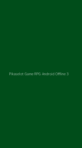 Tampilan Antarmuka Aplikasi Pikaselot Game Rpg Android Offline - 3