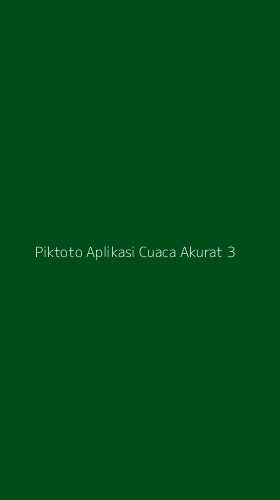 Tampilan Antarmuka Aplikasi Piktoto Aplikasi Cuaca Akurat - 3
