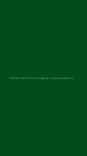 Tampilan Antarmuka Aplikasi Pilar1001 Rtp Rtp Slot Tertinggi Hari Ini Gampang Maxwin - 2