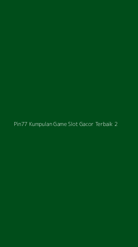 Tampilan Antarmuka Aplikasi Pin77 Kumpulan Game Slot Gacor Terbaik - 2