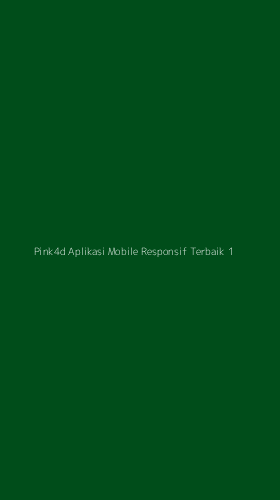 Tampilan Antarmuka Aplikasi Pink4d Aplikasi Mobile Responsif Terbaik - 1