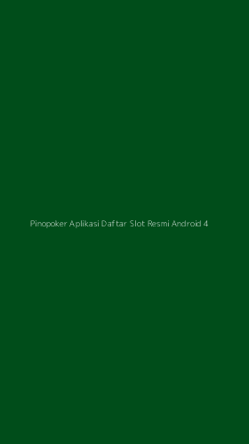 Tampilan Antarmuka Aplikasi Pinopoker Aplikasi Daftar Slot Resmi Android - 4
