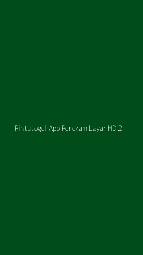 Tampilan Antarmuka Aplikasi Pintutogel App Perekam Layar Hd - 2