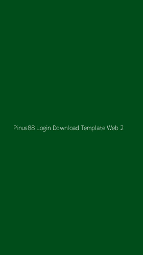 Tampilan Antarmuka Aplikasi Pinus88 Login Download Template Web - 2