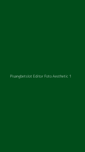 Tampilan Antarmuka Aplikasi Pisangbetslot Editor Foto Aesthetic - 1