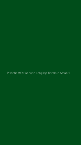 Tampilan Antarmuka Aplikasi Pisonbet89 Panduan Lengkap Bermain Aman - 1